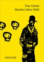 Cover: Hundert Jahre Rütli - SuKuLTuR