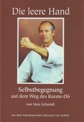 Cover: Die Leere Hand, Selbstbegegnung auf dem Weg des Karate D&ocirc; - schlatt-books