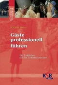 Cover: G&auml;ste professionell f&uuml;hren - KSB-Media