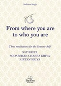 Cover: From Where you are to Who you are - Yogi Press Sat Nam Media