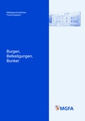 Cover: Burgen, Befestigungen, Bunker - Zentrum f&uuml;r Milit&auml;rgeschichte und Sozialwissenschaften der Bundeswehr