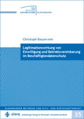 Cover: Legitimationswirkung von Einwilligung und Betriebsvereinbarung im Besch&auml;ftigtendatenschutz - OlWIR Verlag f&uuml;r Wirtschaft, Informatik und Recht