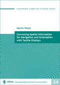 Cover: Conveying Spatial Information for Navigation and Orientation with Tactile Displays - OlWIR Verlag f&uuml;r Wirtschaft, Informatik und Recht