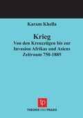 Cover: Kriegsgeschichte / Von den Kreuzz&uuml;gen bis zur Invasion Afrikas und Asiens - Theorie u. Praxis