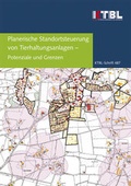 Cover: Planerische Standortsteuerung von Tierhaltungsanlagen - Kuratorium f&uuml;r Technik und Bauwesen in der Landwirtschaft