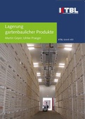 Cover: Lagerung gartenbaulicher Produkte - Kuratorium f&uuml;r Technik und Bauwesen in der Landwirtschaft