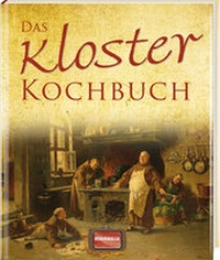 Abbildung von: Das Kloster Kochbuch - Regionalia Verlag