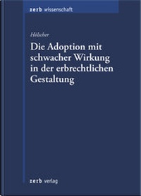 Abbildung von: Die Adoption mit schwacher Wirkung in der erbrechtlichen Gestaltung - Zerb