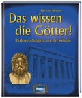 Cover: Das wissen die G&ouml;tter! - Regionalia Verlag