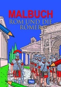 Cover: Malbuch Rom und die R&ouml;mer - Regionalia Verlag