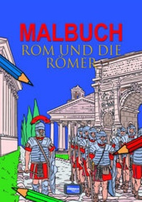 Enlarge image Cover: Malbuch Rom und die Römer - Regionalia Verlag