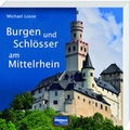 Cover: Burgen und Schl&ouml;sser am Mittelrhein - Regionalia Verlag