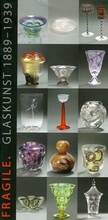 Cover: Fragile. Glaskunst 1889-1939 - Br&ouml;han-Museum