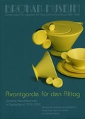 Cover: Avantgarde f&uuml;r den Alltag - Br&ouml;han-Museum