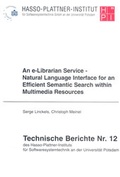 Cover: An e-librarian service - natural language interface for an efficient semantic search within multimedia resources - Universit&auml;tsverlag Potsdam