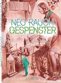 Enlarge image Cover: Neo Rauch: Gespenster - Lubok Verlag