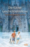Cover: Die K&ouml;lner Geschichtsdetektive - MARZELLEN-VERLAG