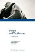 Cover: Liturgie und Vers&ouml;hnung - Verein z. F&ouml;rd. d. Deutsches Liturgisches Instituts e.V.