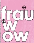 Cover: frau wow - Connewitzer Vlgsbuchhdlg