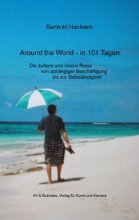 Abbildung von: Around the World in 101 Tagen - Art und Business Verlag für Kunst und Karriere