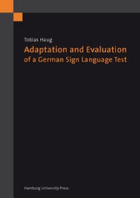 Enlarge image Cover: Adaptation and Evaluation of a German Sign Language Test - Hamburg University Press - Staats- und Universitätsbibliothek Hamburg Carl von Ossietzky