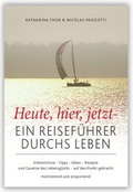 Cover: Heute,hier,jetzt - Ein Reisef&uuml;hrer durchs Leben - MENANI GmbH