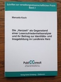 Cover: Die "Harzzeit" als Gegenstand einer Leserzufriedenheitsanalyse und ihr Beitrag zur Identit&auml;ts- und Imagebidlung im Landkreis Harz - Grimberg, K