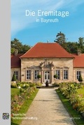 Cover: Die Eremitage in Bayreuth - Bayerische Verw. d. staatl. Schl&ouml;sser, G&auml;rten u. Seen