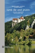 Cover: Umb die vest prunn - Bayerische Verw. d. staatl. Schl&ouml;sser, G&auml;rten u. Seen