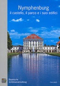 Cover: Nymphenburg, il castello, il parco e i suoi edifici - Bayerische Verw. d. staatl. Schl&ouml;sser, G&auml;rten u. Seen