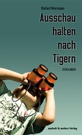 Cover: Ausschau halten nach Tigern - asphalt & anders Verlag
