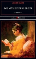 Cover: Die M&uuml;hen des Lebens - Manzara Verlag