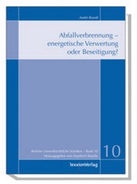 Abbildung von: Abfallverbrennung  - energetische Verwertung oder Beseitigung? - Lexxion Verlagsgesellschaft