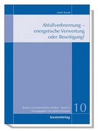 Abbildung von: Abfallverbrennung - energetische Verwertung oder Beseitigung? - Lexxion Verlagsgesellschaft