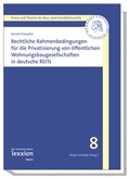 Abbildung von: Rechtliche Rahmenbedingungen für die Privatisierung von öffentlichen Wohnungsbaugesellschaften in deutsche REITs - Lexxion Verlagsgesellschaft