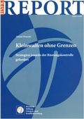 Cover: Kleinwaffen ohne Grenzen - PRIF - Leibniz-Institut f&uuml;r Friedens- und Konfliktforschung
