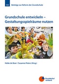 Cover: Grundschule entwickeln - Gestaltungsspielr&auml;ume nutzen - Grundschulverband - Arbeitskreis Grundschule