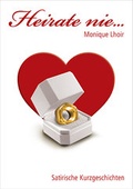Cover: Heirate nie... - Wellhausen & Marquardt Mediengesellschaft