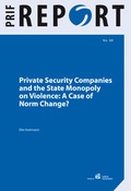 Cover: Private Security Companies and the State Monopoly on Violence - PRIF - Leibniz-Institut f&uuml;r Friedens- und Konfliktforschung