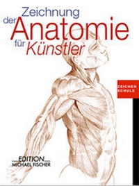 Abbildung von: Zeichnung der Anatomie für Künstler - Edition Michael Fischer / EMF Verlag