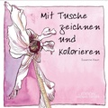 Cover: Mit Tusche zeichnen und kolorieren - Edition Michael Fischer / EMF Verlag