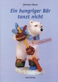 Cover: Ein hungriger B&auml;r tanzt nicht - Geest-Verlag