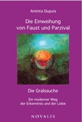 Cover: Die Einweihung von Faust und Parzival - Novalis Verlag