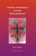 Cover: Christian Rosenkreutz und das Menschheitsziel - Novalis Verlag