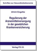 Cover: Regulierung der Arzneimittelversorgung in der gesetzlichen Krankenversicherung - P.C.O.-Verlag