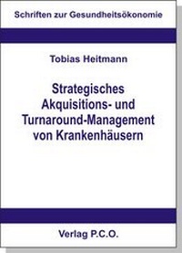 Abbildung von: Strategisches Akquisitions- und Turnaround-Management von Krankenhäusern - P.C.O.-Verlag