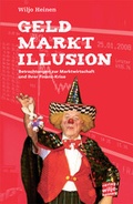 Cover: Geld - Markt - Illusion - Heinen, Wiljo
