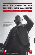 Cover: Aber ich glaube an den Triumph der Wahrheit - Heinen, Wiljo