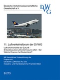 Cover: Luftverkehrsm&auml;rkte der Zukunft - Entwicklung des Luftverkehrsraumes USA - EU: Welche Chancen hat Deutschland? - Deutsche Verkehrswiss. Gesellsch.