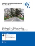 Cover: Wettbewerb im Schienenverkehr - Formen, St&auml;rken, Schwachstellen und Grenzen - Deutsche Verkehrswiss. Gesellsch.